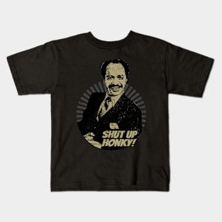 Shut up honky! Kids T-Shirt